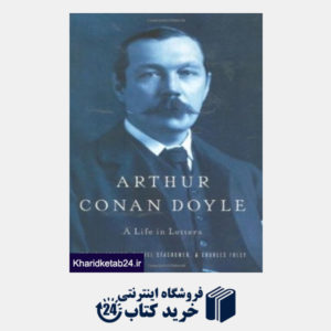 کتاب Arthur Conan Doyle: A Life in Letters