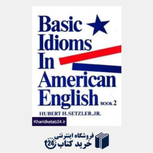 کتاب Basic Idioms In American English book 2