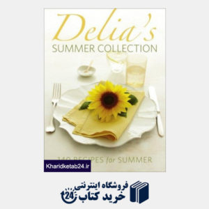 کتاب Delia's Summer Collection: 140 Recipes for Summer