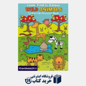 کتاب Look Find & Colour Wild Animals