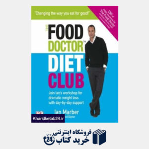 کتاب The Food Doctor Diet Club: Join Ians  Workshop for Dramatic Weight Loss with Day-by-day Support