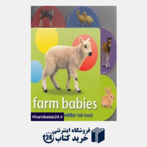 کتاب Farm Babies A Teach Your Toddler Tab Book